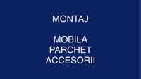 Montaj si asamblare MOBILA / PARCHET / USI  /Magazii metalice