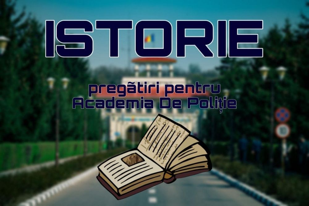 Meditații Istorie pentru Bacalaureat/Admitere la Academia de politie