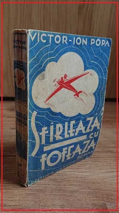 Sfirleaza cu fofeaza - Victor Ion Popa (editia princeps 1936 sfarleaza