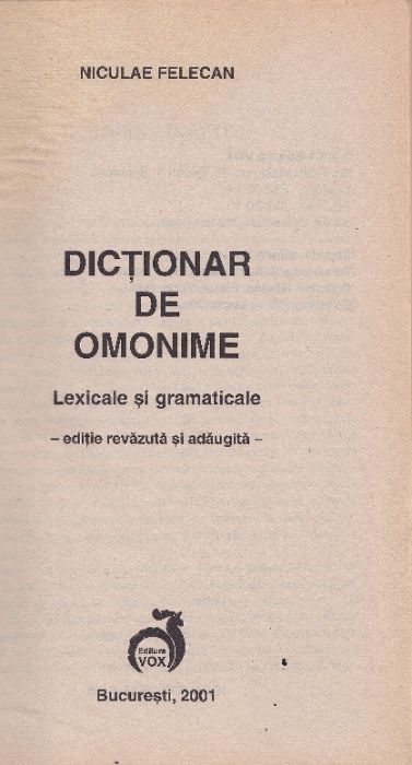 Dictionar de OMONIME / FELECAN / Ed. Vox 2001 Bucuresti