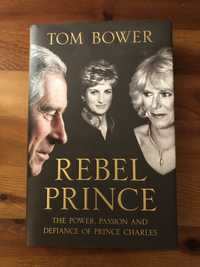 Лимитирана книга Tom Bower Rebel Prince