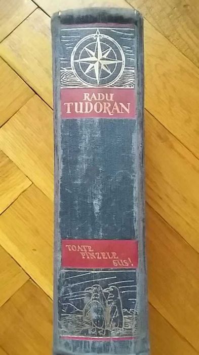 Radu Tudoran - Toate panzele sus! (1957, Editia 2) roman de aventuri