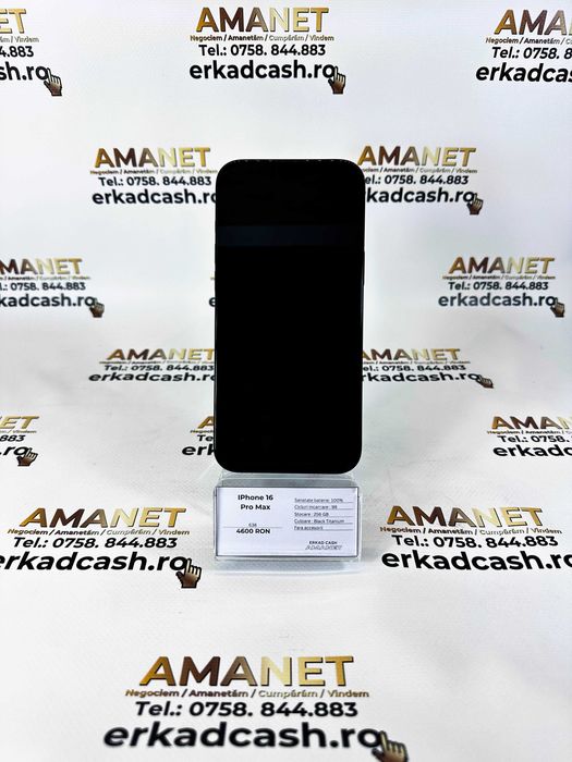 IPhone 16 Pro Max  -ERKAD CASH AMANET Galati-