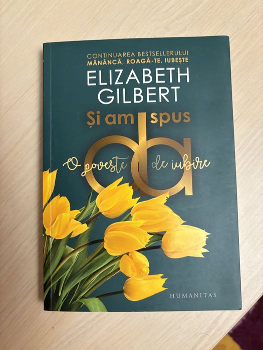 Carte: Si am spus: da, Elizabeth Gilbert