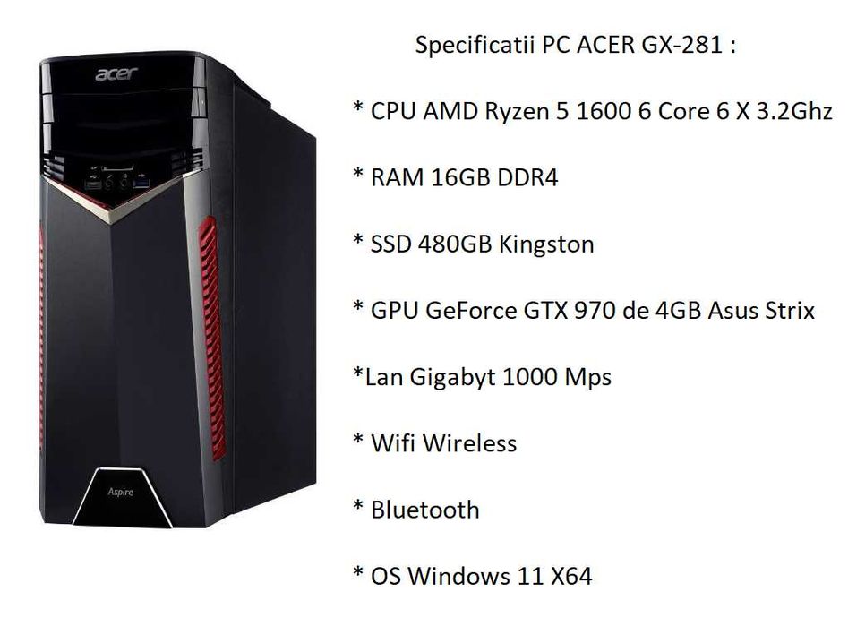 PC ACER AMD Ryzen 5/16GB DDR4/SSD 480GB/GTX 970 4GB/WiFi+BT/W11/800lei