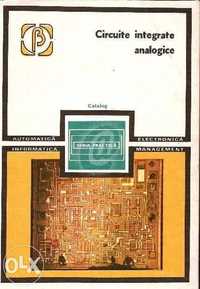 Cartea tehnica "Circuite integrate analogice" -  Rapeanu, Chirica, etc