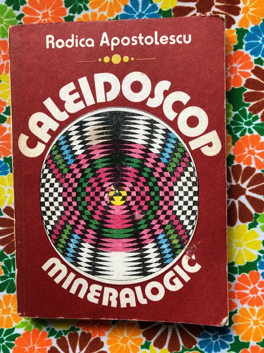 Rodica Apostolescu : Caleidoscop mineralogic