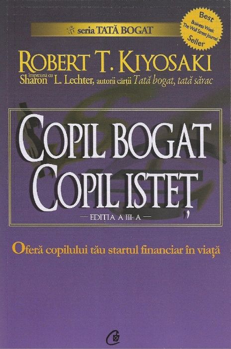 Super arte de Kiyosaki Copil bogat, copil istet, cum sa te imbogatesti
