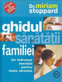 Ghidul sanatatii familiei - Dr. Miriam Stoppard