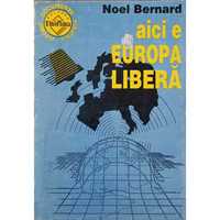 Carte Noel Bernard- Aici e Radio Europa Libera