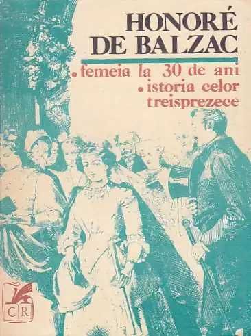 Cartea: Femeia la 30 de ani. Istoria celor 13 - Honore de Balzac