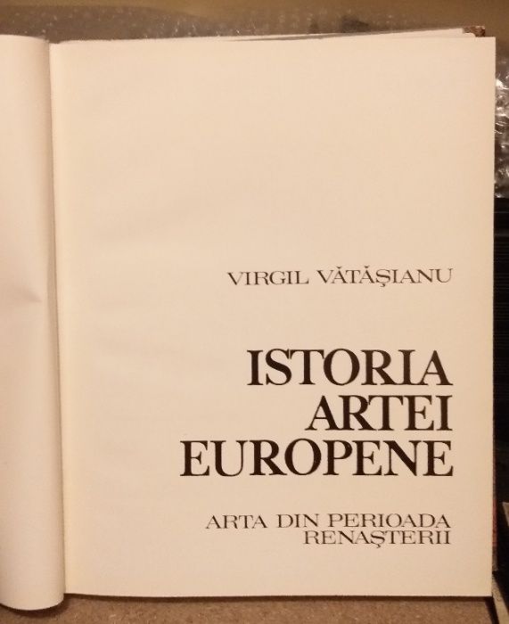 Virgil Vătăsianu - Istoria artei europene.Arta din perioada renasterii