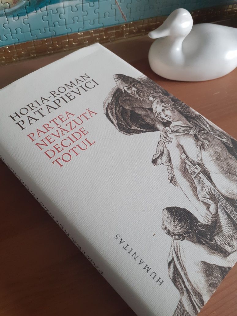 Partea nevazuta decide totul - autor Horia-Roman Patapievici