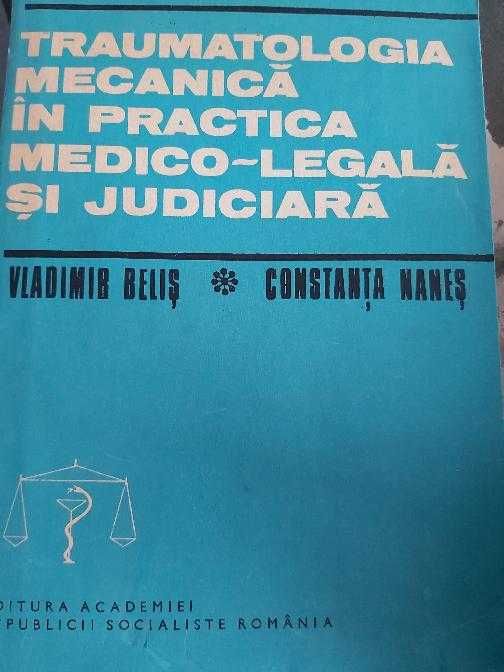 Traumatologia mecanica în practica medico-legala si judiciara,V. Belis