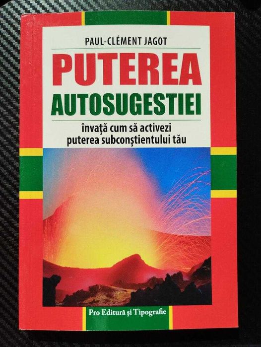Puterea autosugestiei - Invata sa activezi puterea subconstientului