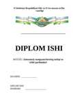 Kurs ishi, Diplom ishi, Individual loyiha yozib beramiz