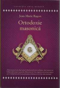 Cartea Ortodoxie masonica, istorie, filosofie, francmasonerie