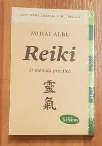 Reiki. O metoda practica de Mihai Albu