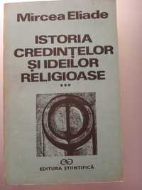 Mircea Eliade - Istoria credințelor și ideilor religioase