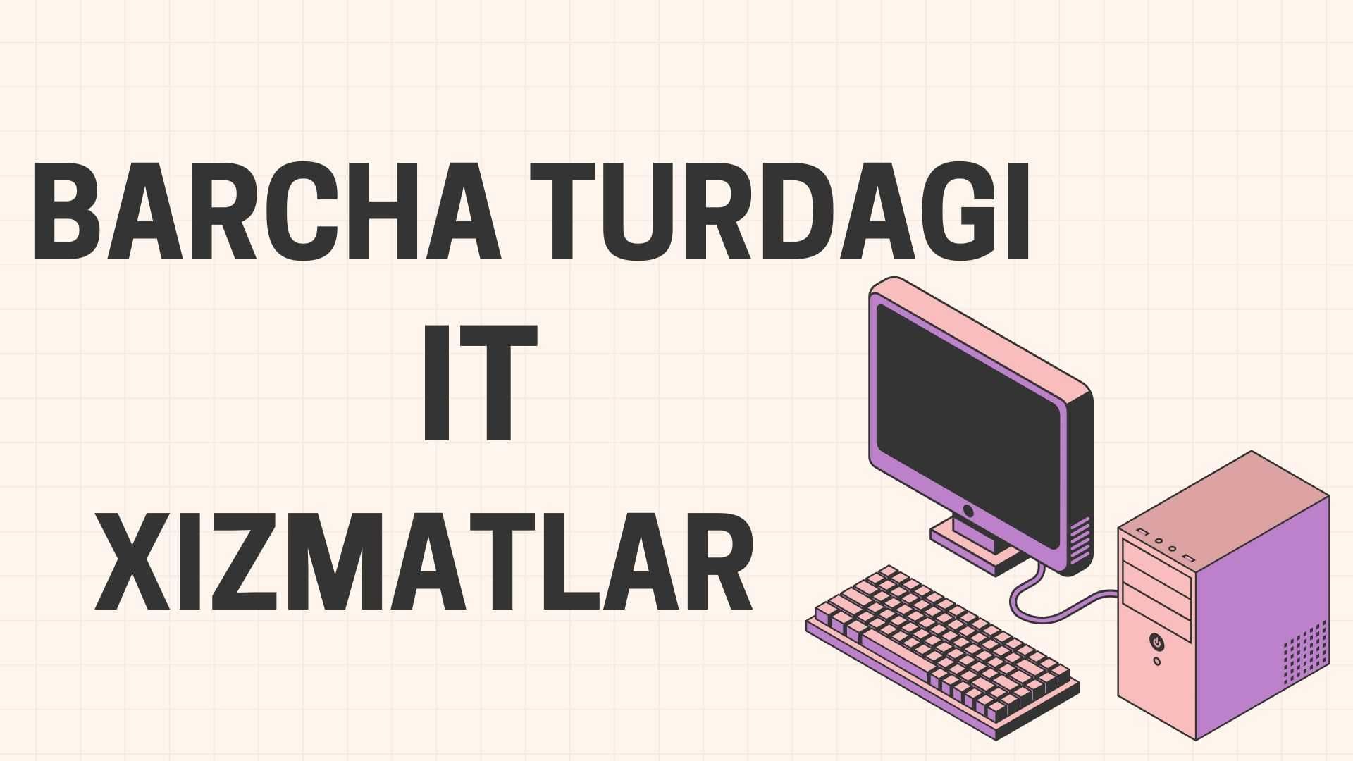 Veb sayt | IT xizmatlar | Web sayt  | Internet magazin | CRM | Bot