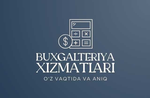 Buxgalteriya xIzmati/Бухгалтерия хизмати/Услуги бухгалтерии/Audit