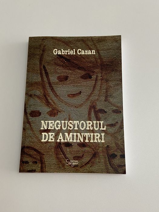 “Negustorul de amintiri” Gabriel Cazan