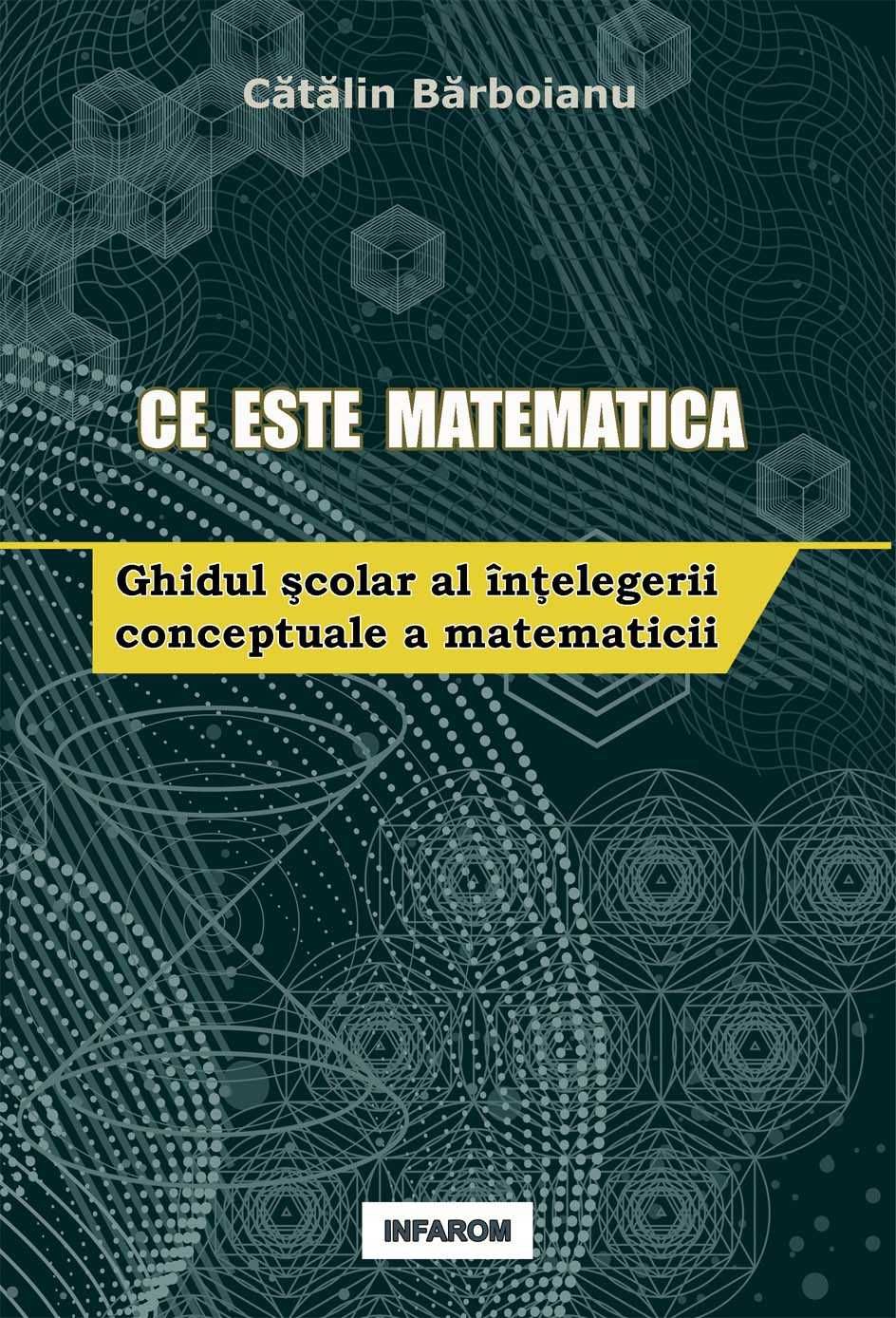 Ce este matematica: Ghidul şcolar al înţelegerii conceptuale a matemat