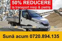 Nisip & Pietriș 50% REDUCERE la T R A N S P O R T pt ST 1, 2 & 3