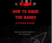 How to rinse the banks - A forex guide