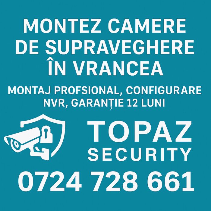 Camere de supraveghere - Montaj profesional in tosta zona Vrancea