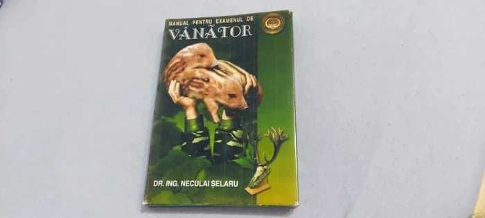 Manual pentru examenul de Vanator - Neculai Selaru