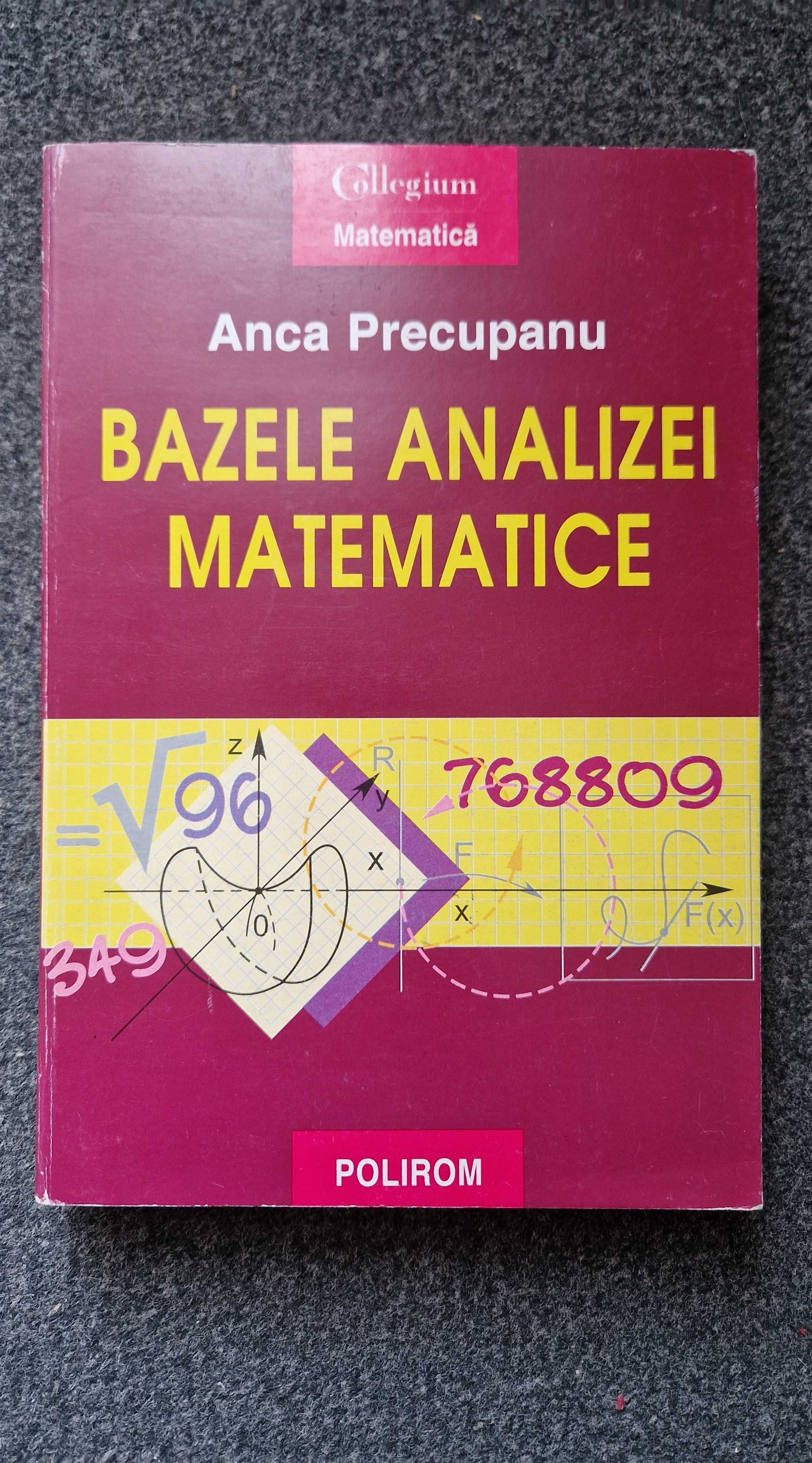 BAZELE ANALIZEI MATEMATICE - Anca Precupanu (ed. 1998)