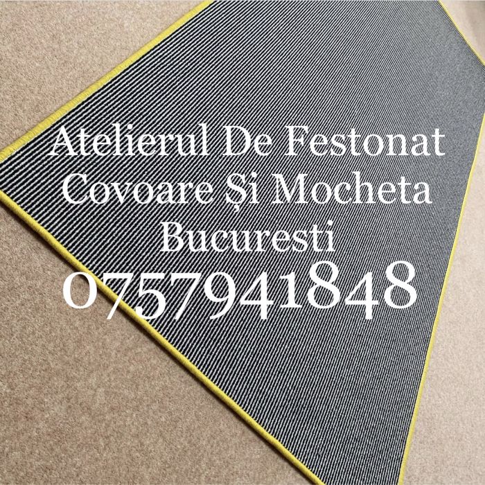 Atelierul De Festonat,Reparat,Modificat Covoare si Mocheta Bucuresti
