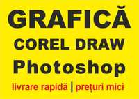 GRAFICA Corel Draw, Photoshop. Livrare rapida. Preturi mici