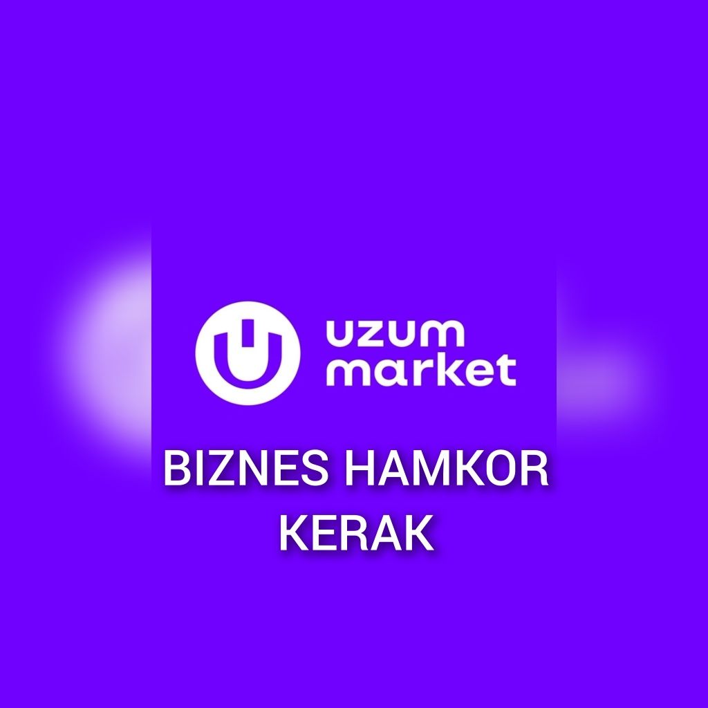 Uzum Market Biznes Hamkor/ Biznes Partnyor!Tayyor Do'kon Bor! AUTOBOX!