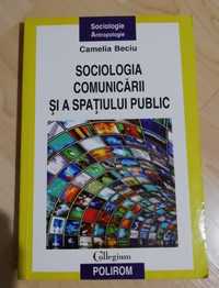 Sociologia comunicarii si a spatiului public - CAMELIA BECIU
