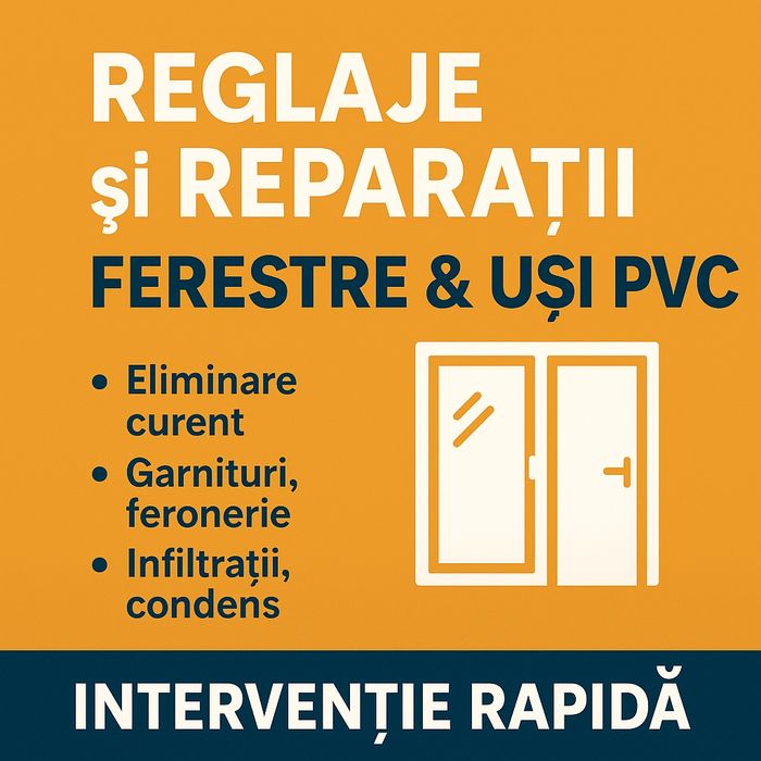 Reglaje ferestre/uși PVC Iași – Scapă de curent, frig și zgomot!