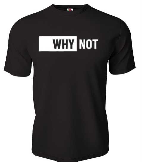 Тениска why not (orivium wear)