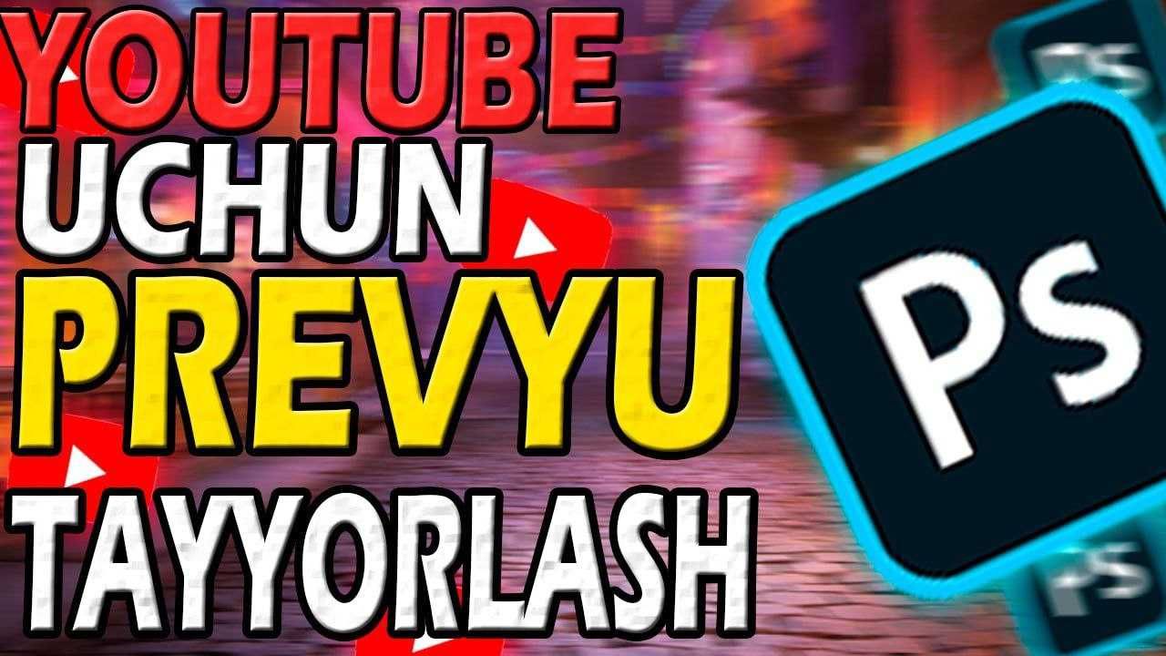 YouTube uchun prevyu yani YouTube video ustidagi rasm atiga 35ming