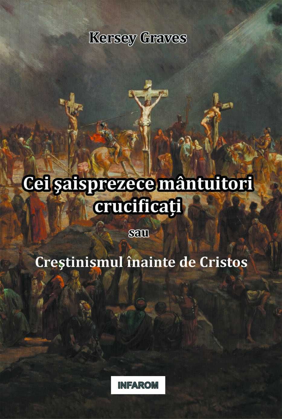 Cei şaisprezece mântuitori crucificați Creştinismul înainte de Cristos