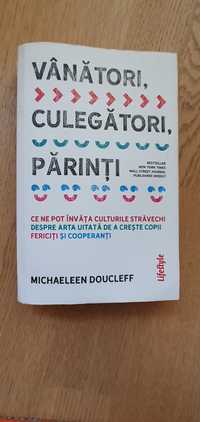 Vanatori, culegatori, parinti Michaeleen Doucleff