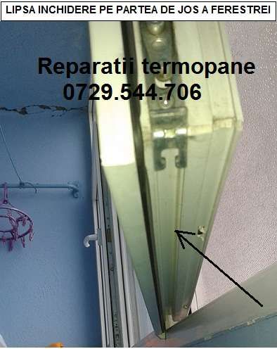 Reparatii termopane reglaje termopane revizii termopane.