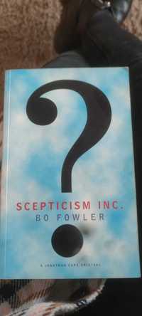 Scepticism inc - Bo Fowler engleza