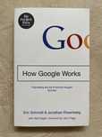 How Google works - by Eric Schmidt & Jonathan Rosenberg