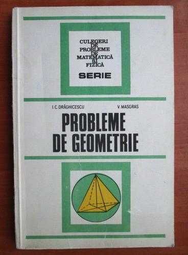 Carte matematica - Probleme de geometrie - Draghicescu, Masgras