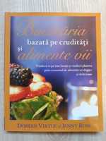 Doreen Virtue si Jenny Ross - Bucataria bazata pe cruditati -Raw vegan