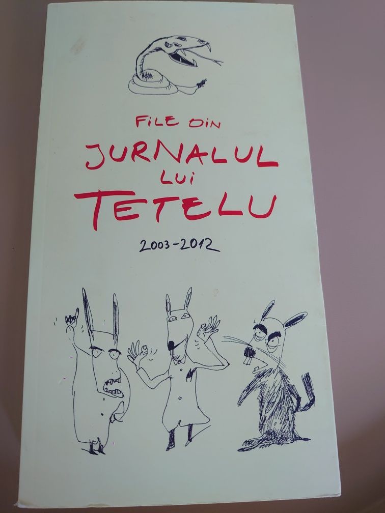 Carte " File din Jurnalul lui Tetelu 2003 - 2012"