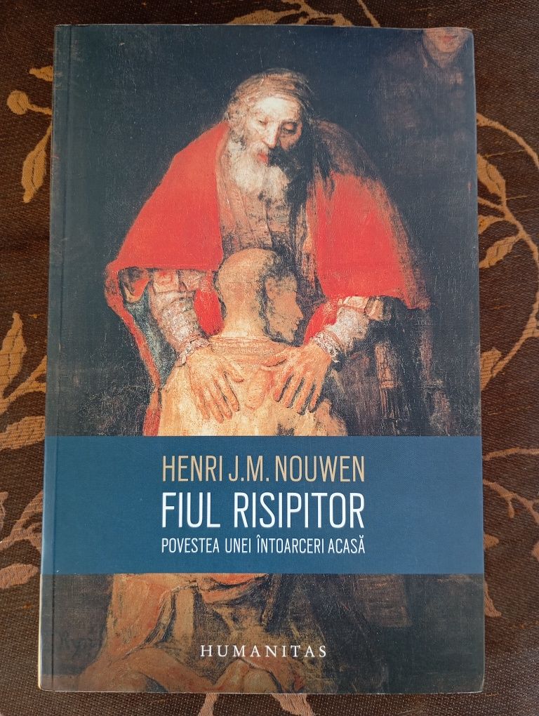 Fiul risipitor. Povestea întoarcerii acasa- Henri J.M.Nouwen