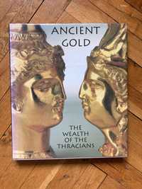 Ancient Gold the wealth of the Thracians ,каталог за тракийско злато