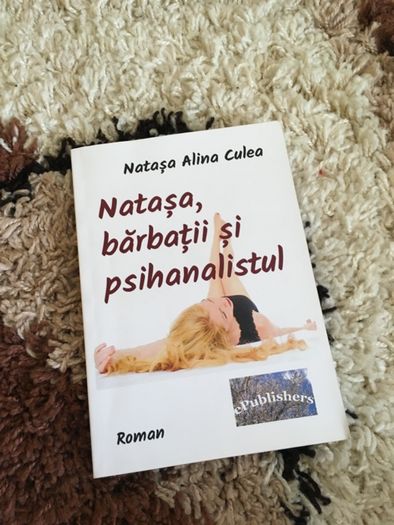 Natasa, barbatii si psihanalistul - Natasa Alina Culea